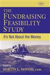 The Fundraising Feasibility Study It's Not About the Money,0470120746,9780470120743