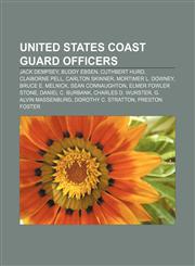 United States Coast Guard officers Jack Dempsey, Buddy Ebsen, Cuthbert Hurd, Claiborne Pell, Carlton Skinner, Mortimer L. Downey,1155955412,9781155955414