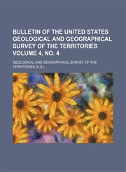 Bulletin of the United States Geological and Geographical Survey of the Territories Volume 4, no. 4,1154237702,9781154237702