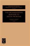 The Organizational Response to Social Problems (Research in Social Problems & Public Policy),0762307161,9780762307166
