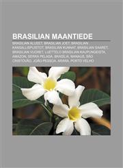 Brasilian maantiede Brasilian alueet, Brasilian joet, Brasilian kansallispuistot, Brasilian kunnat, Brasilian saaret, Brasilian vuoret,1231841451,9781231841457