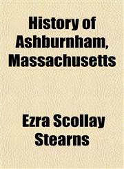 History of Ashburnham, Massachusetts,1153382636,9781153382632