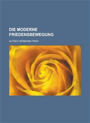 Die Moderne Friedensbewegung,1234331977,9781234331979