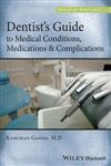 Dentist's Guide to Medical Conditions, Medications and Complications 2nd Edition,1118313895,9781118313893