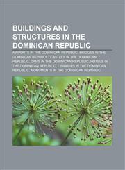 Buildings and structures in the Dominican Republic Airports in the Dominican Republic, Bridges in the Dominican Republic,1156991196,9781156991190