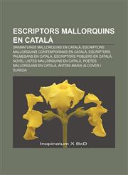 Escriptors mallorquins en català Dramaturgs mallorquins en català, Escriptors mallorquins contemporanis en català,1232717576,9781232717577