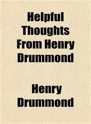 Helpful Thoughts From Henry Drummond,1152934163,9781152934160