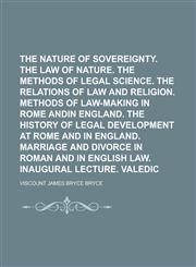 Obedience. The nature of sovereignty. The law of nature. The methods of legal science. The relations of law and religion. Methods of law-making in Rome andin England. The history of legal development at Rome and in England. Marriage and,1130708217,9781130708219