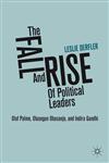 The Fall and Rise of Political Leaders Olof Palme, Olusegun Obasanjo, and Indira Gandhi,0230107044,9780230107045