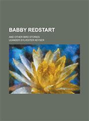Babby Redstart; And Other Bird Stories,1230041710,9781230041711