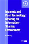 Intranets and Pushtechnology Creating an Information-sharing Environment,0851424236,9780851424231