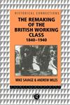 The Remaking of the British Working Class, 1840-1940,0415073200,9780415073202