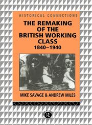 The Remaking of the British Working Class, 1840-1940,0415073200,9780415073202