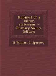 Rubaiyat of a Minor Statesman - Primary Source Edition,1287621430,9781287621430