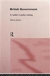 British Government A Reader in Policy Making,0415113032,9780415113038