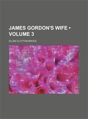 James Gordon's Wife (Volume 3),1154280403,9781154280401