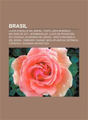 Brasil Llista d'ocells del Brasil, Itaipú, Jocs Mundials Militars de 2011, Afrobrasiler, Llista de peixos del riu Uruguai, Economia del Brasil,123271089X,9781232710899