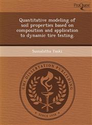Quantitative modeling of soil properties based on composition and application to dynamic tire testing.,1248967615,9781248967614