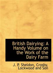 British Dairying A Handy Volume on the Work of the Dairy Farm,1140559923,9781140559924