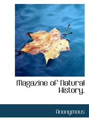 Magazine of Natural History.,1117366030,9781117366036