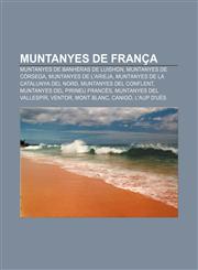 Muntanyes de França Muntanyes de Banhèras de Luishon, Muntanyes de Còrsega, Muntanyes de l'Arieja, Muntanyes de la Catalunya del Nord,1232728241,9781232728245