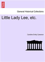Little Lady Lee, etc.,1241383979,9781241383978