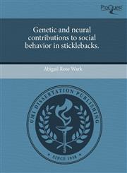 Genetic and neural contributions to social behavior in sticklebacks.,1244625140,9781244625143