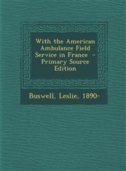 With the American Ambulance Field Service in France,1287647596,9781287647591
