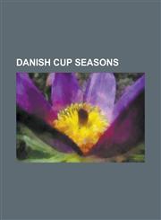 Danish Cup Seasons 1954-55 Danish Cup, 1955-56 Danish Cup, 1956-57 Danish Cup, 1991-92 Danish Cup, 1992-93 Danish Cup, 1993-94 Danish Cup,1155823664,9781155823669