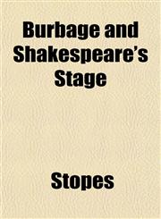Burbage and Shakespeare's Stage,1152507338,9781152507333