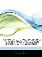 Articles On 1965 Maccabiah Games, including Tal Brody, Mark Spitz, Marilyn Ramenofsky, Abie Grossfeld,1244381276,9781244381278