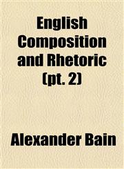 English Composition and Rhetoric (pt. 2),1150440058,9781150440052