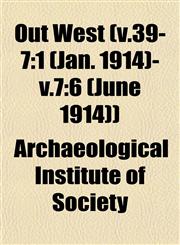 Out West (v.39-7 1 (Jan. 1914)-v.7:6 (June 1914)),1153075806,9781153075800
