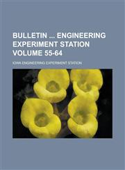 Bulletin  Engineering Experiment Station Volume 55-64,1236761316,9781236761316