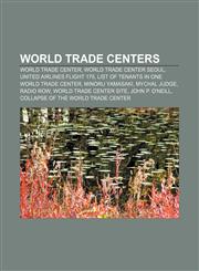 World Trade Centers World Trade Center, World Trade Center Seoul, United Airlines Flight 175, List of tenants in One World Trade Center,1156906679,9781156906675