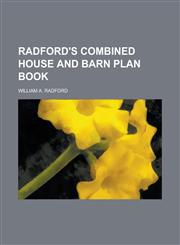 Radford's Combined House and Barn Plan Book,1155100573,9781155100579