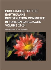 Publications of the Earthquake Investigation Committee in Foreign Languages Volume 22-24,1234037777,9781234037772