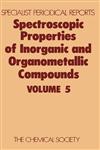 Spectroscopic Properties of Inorganic and Organometallic Compounds Volume 5,0851860435,9780851860435
