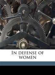 In defense of women,1177579502,9781177579506