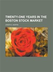 Twenty-one years in the boston stock market,1230150463,9781230150468