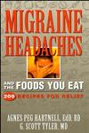 Migraine Headaches and the Foods You Eat 200 Recipes for Relief,0471346861,9780471346869