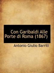 Con Garibaldi Alle Porte di Roma (1867),1115898272,9781115898270