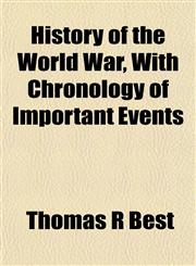 History of the World War, With Chronology of Important Events,1152958453,9781152958456
