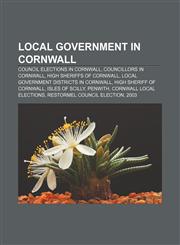Local government in Cornwall Council elections in Cornwall, Councillors in Cornwall, High Sheriffs of Cornwall,1158225598,9781158225590