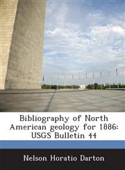 Bibliography of North American geology for 1886 USGS Bulletin 44,1288861133,9781288861132
