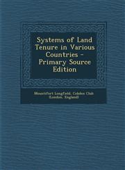 Systems of Land Tenure in Various Countries - Primary Source Edition,1287456081,9781287456087