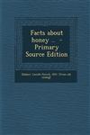 Facts about Honey .. - Primary Source Edition,1287788602,9781287788607