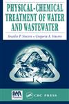 Physical-Chemical Treatment of Water and Wastewater,1587161249,9781587161247