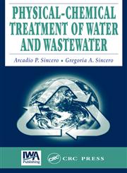 Physical-Chemical Treatment of Water and Wastewater,1587161249,9781587161247