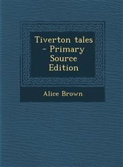 Tiverton Tales - Primary Source Edition,1294400290,9781294400295